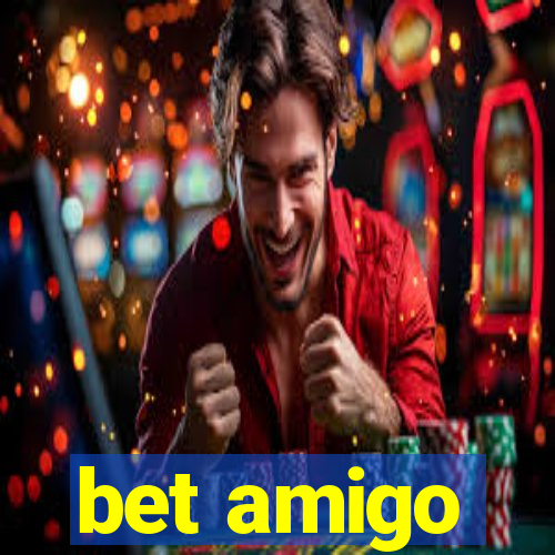 bet amigo